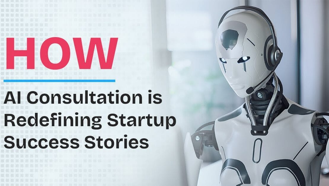How AI for Consulting Is Redefining Startup Success Stories How AI for Consulting Is Redefining Startup Success Stories
